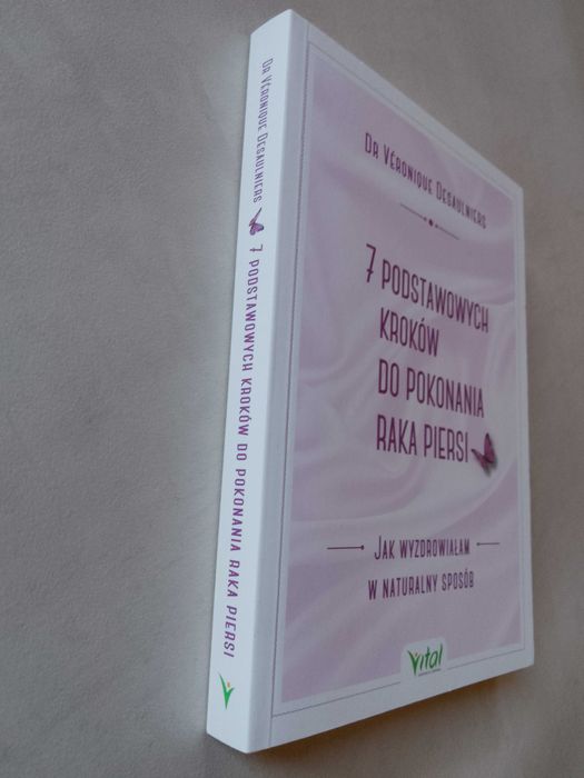 V. Desaulniers "7 podstawowych kroków do pokonania raka piersi" 2018