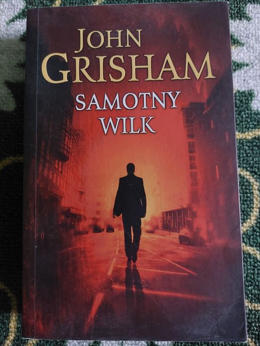 John Grisham.  Samotny wilk.