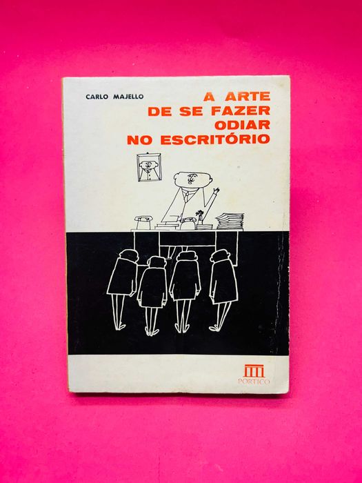 A Arte de se Fazer Odiar no Escritório - Carlo Majello