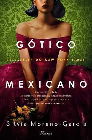 Gótico Mexicano - Silvia Moreno-Garcia