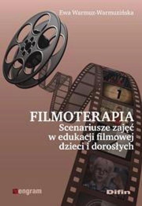 Filmoterapia.Scenariusze zajęć w edukacji filmowej Difin Ewa Warmuz-