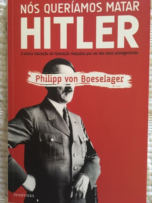Nós queríamos matar Hitler