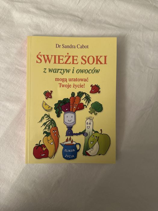 Świeże soki z warzyw i owoców  - Dr Sandra Cabot