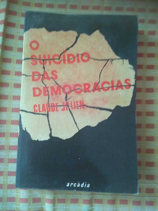 Claude Julien - O suicídio das democracias