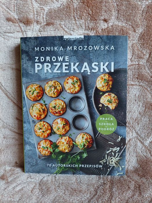 Monika Mrozowska "Zdrowe przekąski"