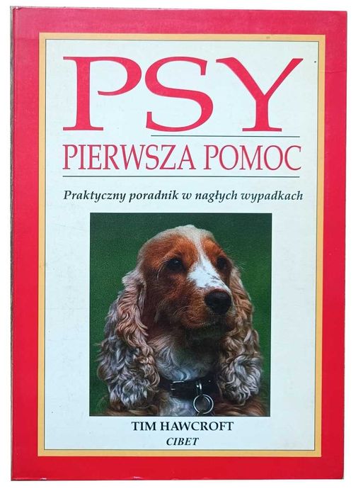 Psy - pierwsza pomoc. Praktyczny poradnik w nagłych przypadkach