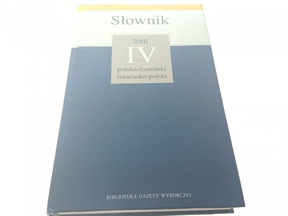 Słownik Tom IV Polsko-Francuski, Fra-Pol 2005