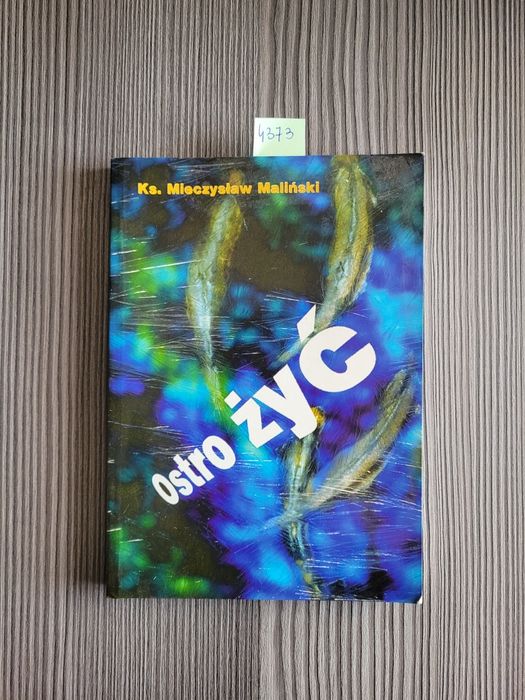 4373. "Ostro żyć" Ks. Mieczysław Maliński