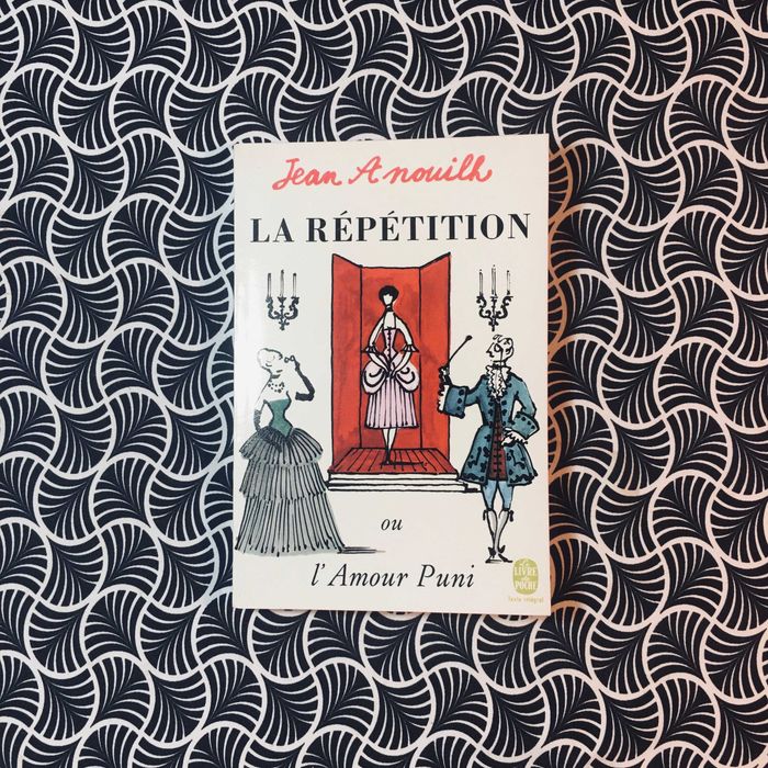 La Répétition ou L'Amour Puni - Jean Anouilh
