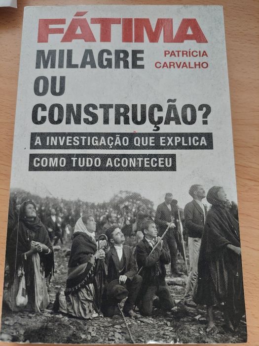 Livro Fátima Milagre ou Construção? - Patrícia Carvalho