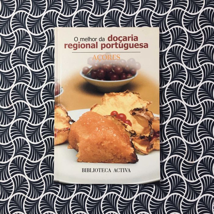O Melhor da Doçaria Regional Portuguesa: Açores