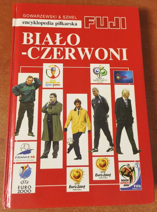 ENCYKLOPEDIA PIŁKARSKA FUJI (tom 35) – BIAŁO-CZERWONI (część 5) | A. Gowarzewski, B. Szmel