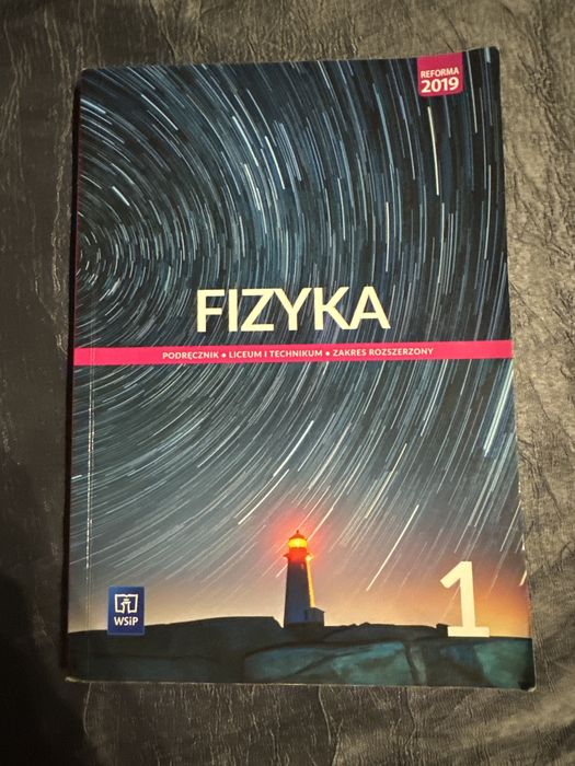 Fizyka 1 podręcznik zakres rozszerzony Liceum i technikum WSiP
