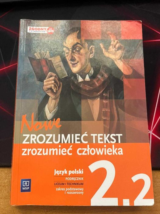 Podręcznik "ZROZUMIEĆ TEKST zrozumieć człowieka" cz. 2.2 WSiP.