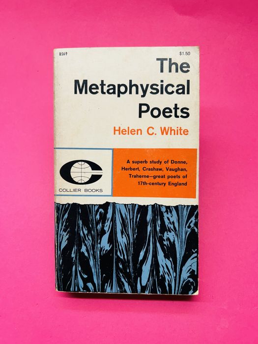 HELEN C. WHITE THE METAPHYSICAL POETS