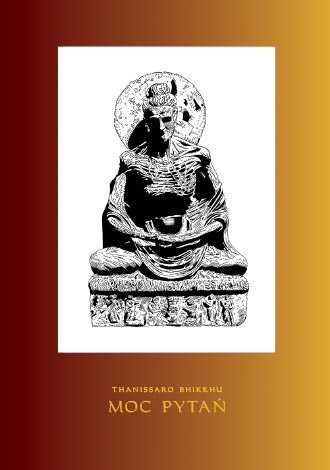 Moc Pytań - Ṭhānissaro Bhikkhu - ZA DARMO!