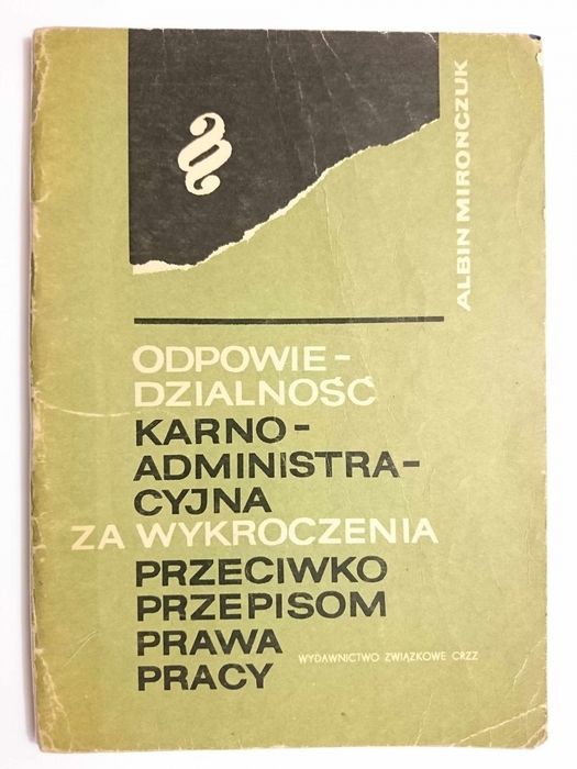 Odpowiedzialność Karno-Administracyjna Za Wykroczenia Przeciwko Przepisom Prawa Pracy 1967