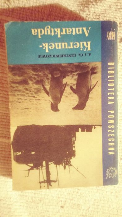 Kierunek Antarktyda. A i Cz. Centkiewiczowie