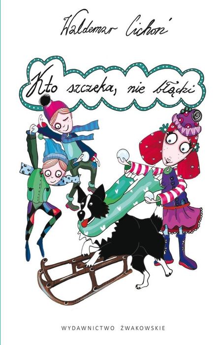 Kto szczeka, nie błądzi Żwakowskie Waldemar Cichoń Rok wydania: