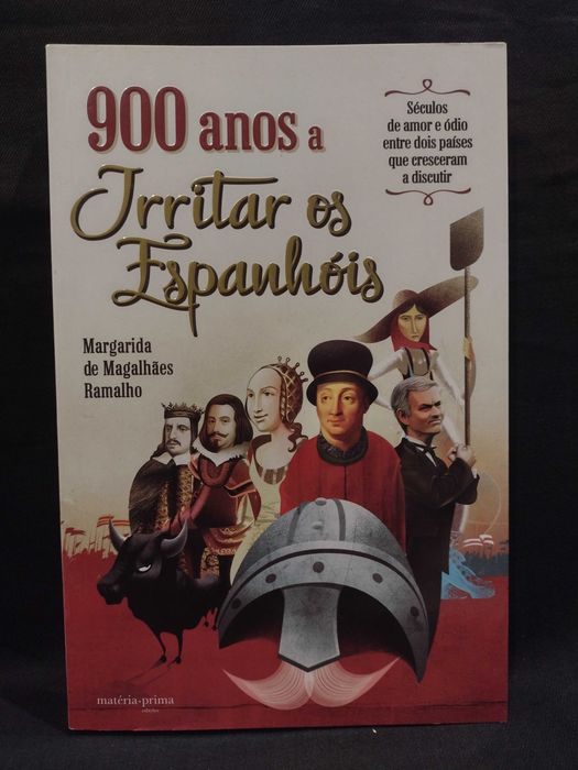 900 Anos a Irritar os Espanhóis - Margarida de Magalhães Ramalho