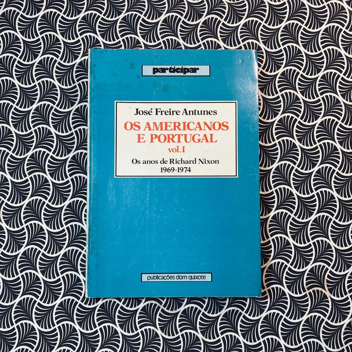 Os Americanos e Portugal vol. I - José Freire Antunes