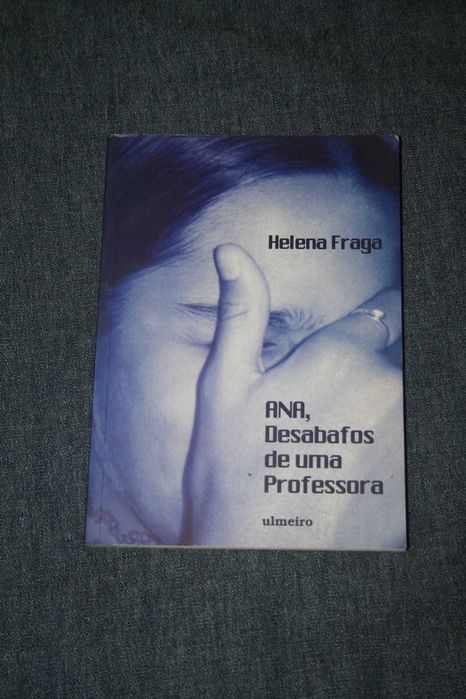 [] Ana - Desabafos de uma Professora, Helena Frago