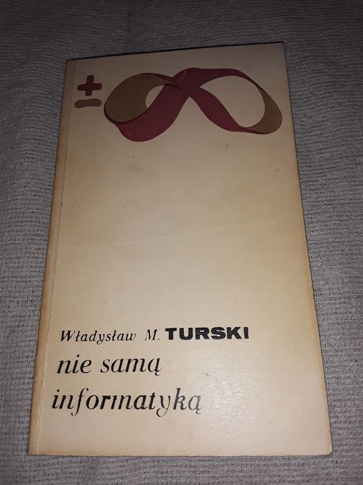 Nie samą informatyką Władysław Turski