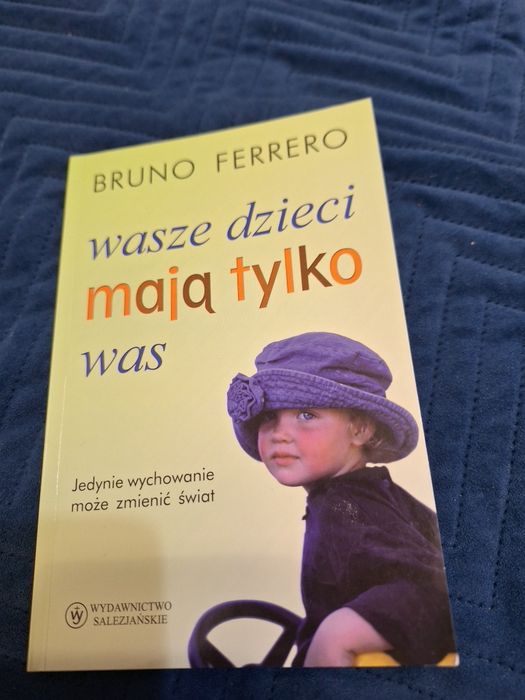 Bruno Ferrero Wasze dzieci mają  tylko was