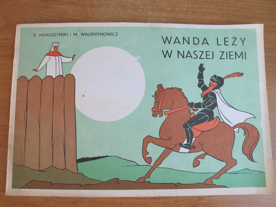 Makuszyński Walentynowicz - Wanda Leży w Naszej Ziemi