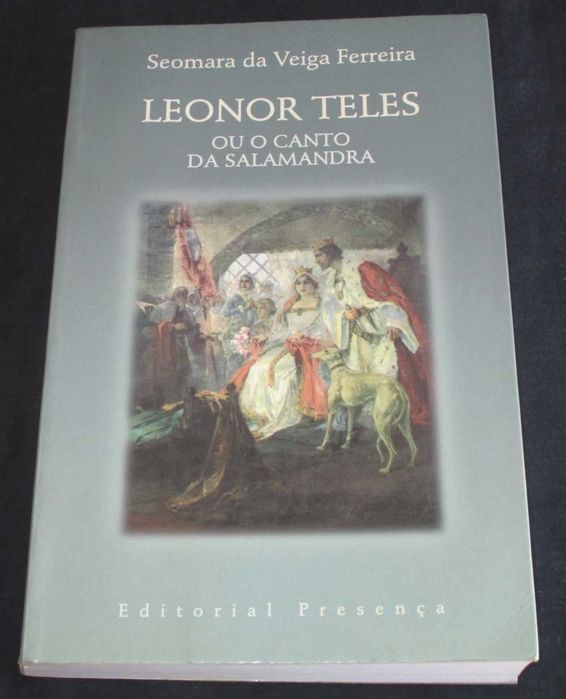 Leonor Teles Book or The Salamander's Song by Seomara da Veiga Ferreira