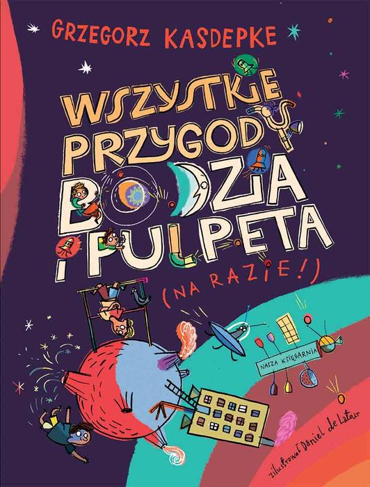 Wszystkie przygody Bodzia i Pulpeta. Nasza Księgarnia