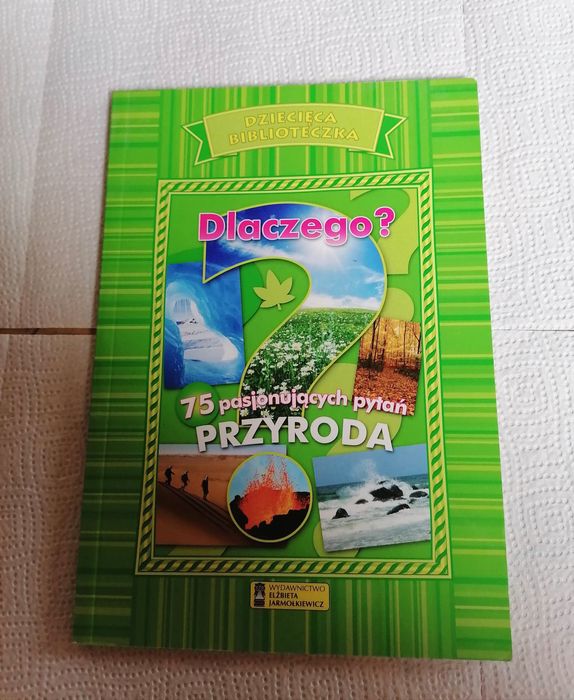 Dlaczego? 75 pasjonujących pytań. Przyroda