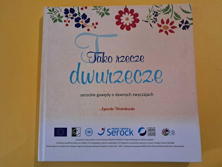 Serock , Tako rzecze dwurzecze Serockie gawędy ... Woźniakowska