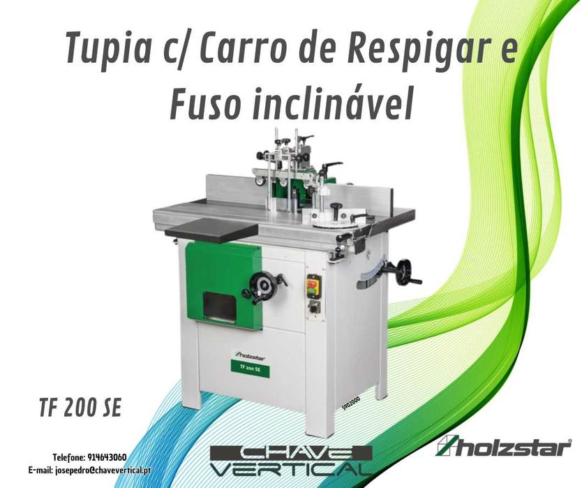 Tupia c/ Carro de Respigar e Fuso inclinável HOLZSTAR    JR19
