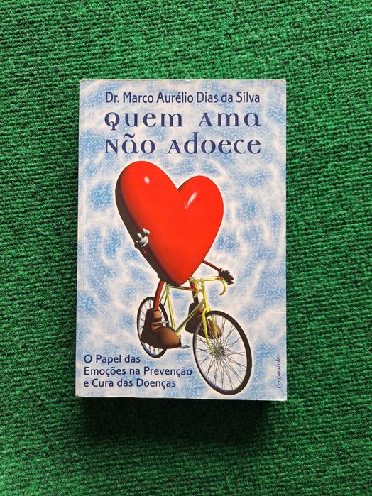Quem ama não adoece - Dr. Marco Aurélio Dias da Silva