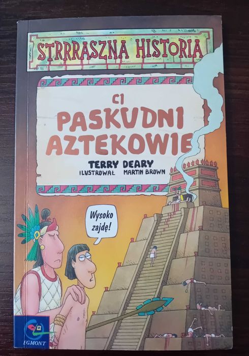 Strrraszna Historia. Ci paskudni Aztekowie. - Deary Terry