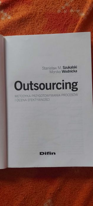 Outsourcing Metodyka przygotowywania procesów i ocena efektywności