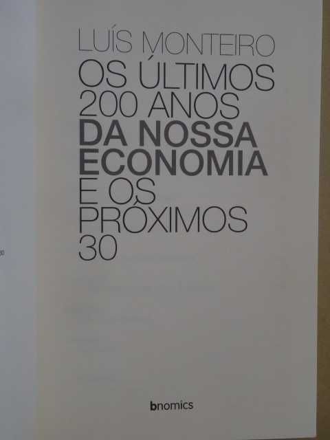 Os Últimos 200 Anos da Nossa Economia de Luis Monteiro - 1ª Edição