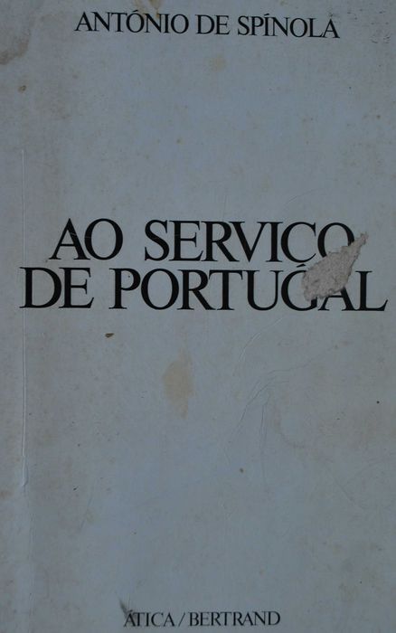 Ao Serviço de Portugal de António de Spínola 1º Edição 1976