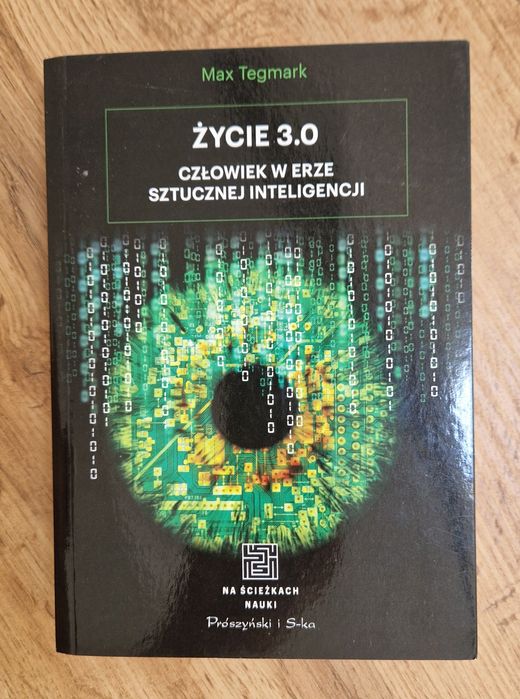 Książka Życie 3.0 Czlowiek w Erze Sztucznej Inteligencji  Max Tegmark