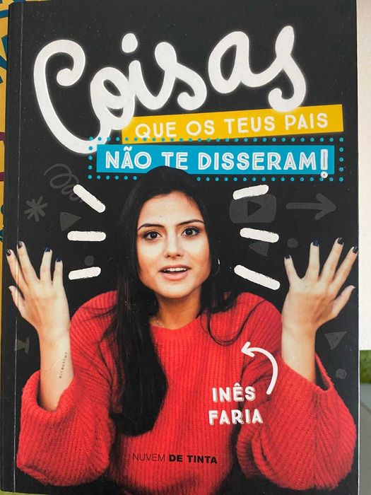 Coisas que os Teus Pais Não Te Disseram!   LIVRO de Inês Faria