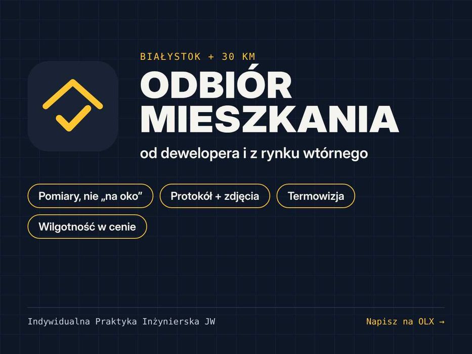 Odbiór mieszkania/domu od dewelopera Białystok - Inspekcje rynek wtórny  – inżynier, termowizja