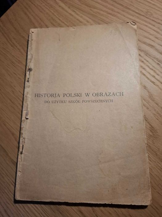 Historyja Polski w obrazach do użytku szkół powszechnych
