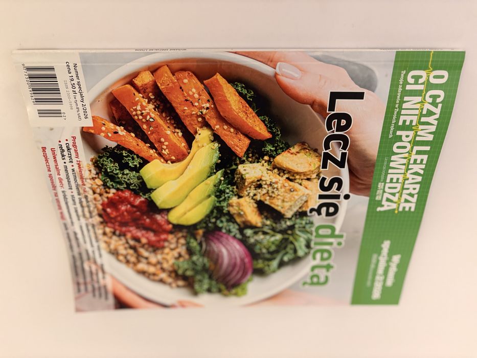 Magazyn O Czym lekarze Ci nie powiedzą? Nr 2/26 Lecz się dietą Twoje zdrowie w Twoich rękach