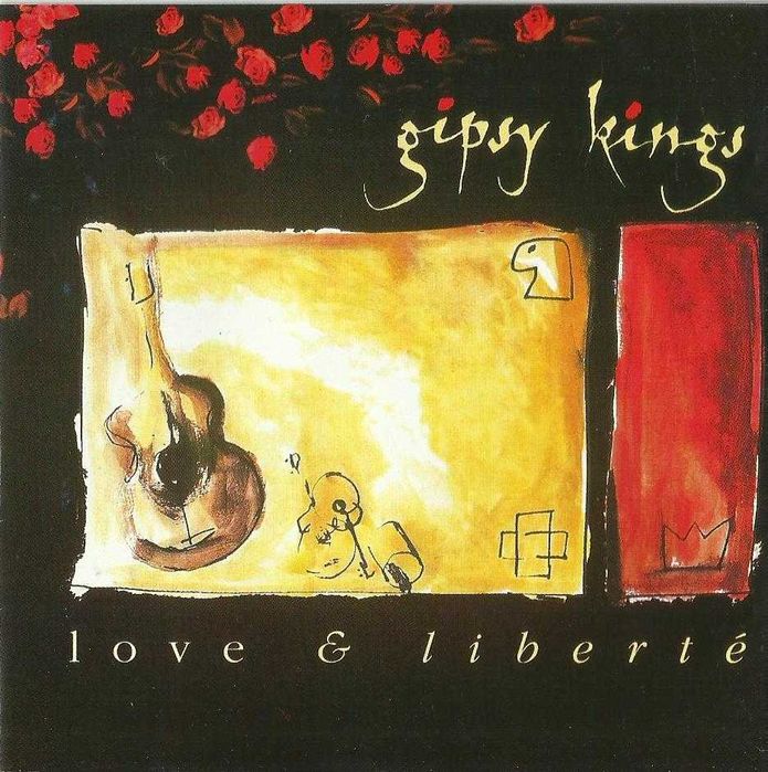 Gipsy Kings - Love & Liberté