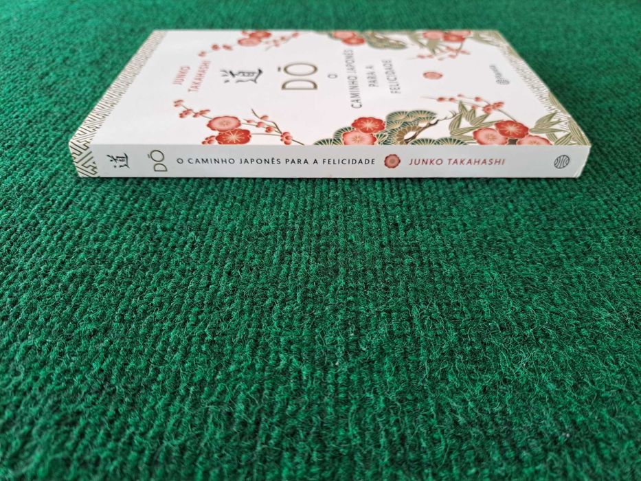 Dó - O Caminho Japonês para a Felicidade - Junko Takahashi