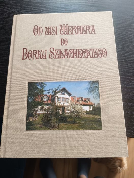 Od wsi Wernera do Borku Szlacheckiego