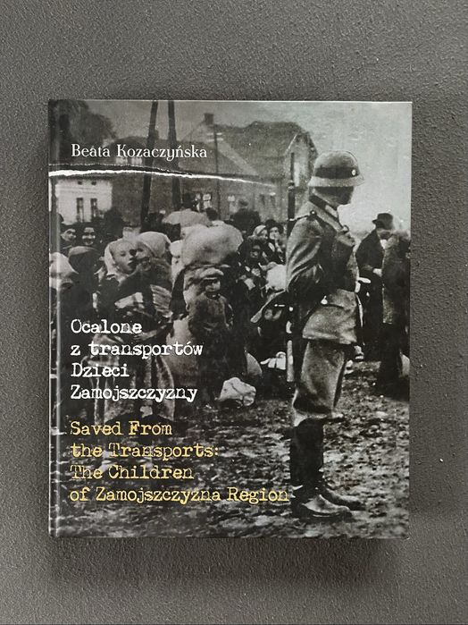 Ocalone z transportów Dzieci Zamojszczyzny Beata Kozaczyńska