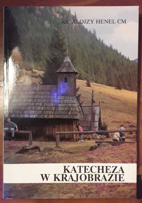 Ks. Alojzy Henel - Katecheza w Krajobrazie