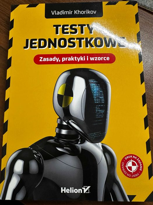 Testy jednostkowe. Zasady, praktyki i wzorce – Khorikov, bdb